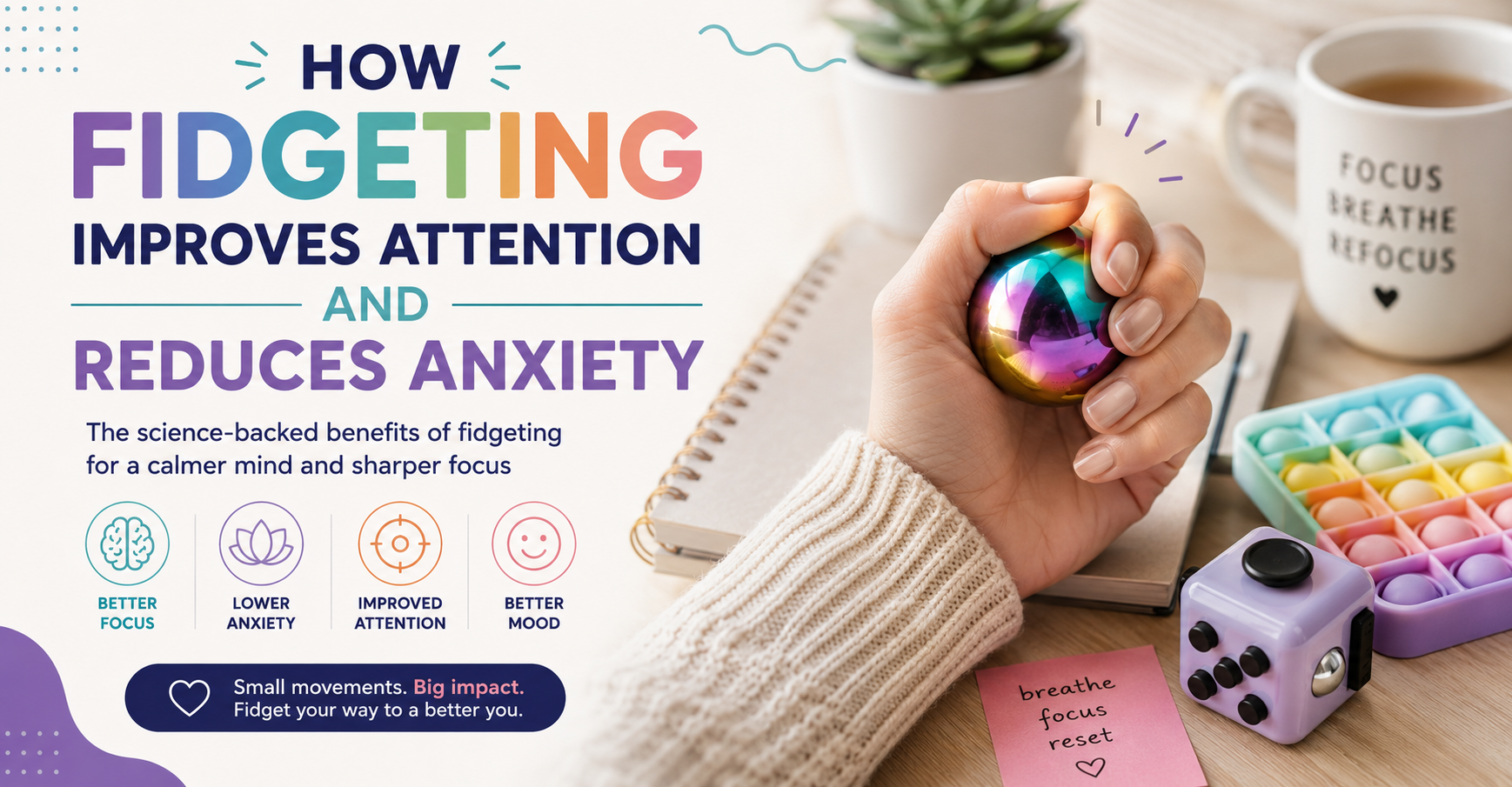 How Fidgeting Improves Attention and Reduces Anxiety