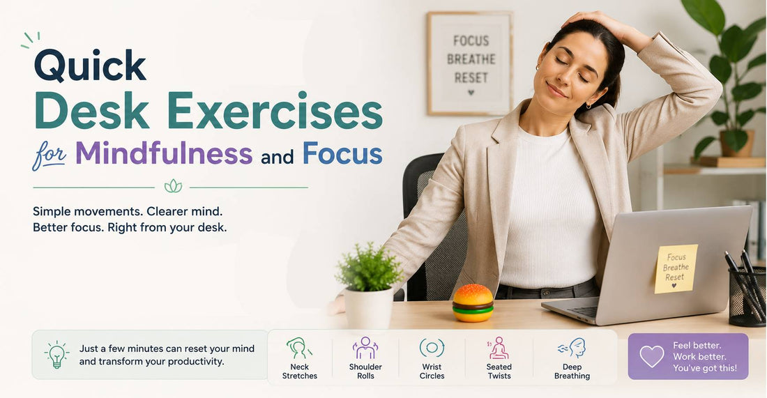 Quick Desk Exercises for Mindfulness and Focus